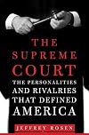 The Supreme Court: The Personalities and Rivalries That Defined America