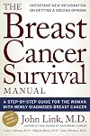 Breast Cancer Survival Manual, Fourth Edition: A Step-by-Step Guide for the Woman With Newly Diagnosed Breast Cancer