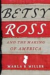 Betsy Ross and the Making of America
