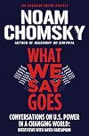 What We Say Goes: Conversations on U.S. Power in a Changing World