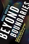Beyond Boundaries: The New Neuroscience of Connecting Brains with Machines---and How It Will Change Our Lives