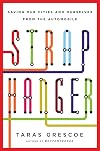 Straphanger: Saving Our Cities and Ourselves from the Automobile