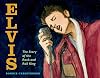 Elvis: The Story of the Rock and Roll King