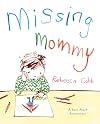 Missing Mommy: A Book About Bereavement