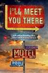 I'll Meet You There