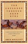 The Crusades through Arab Eyes