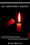 His Brother's Keeper: Israel and Diaspora Jewry in the Twenty-first Century