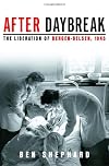 After Daybreak: The Liberation of Bergen-Belsen, 1945