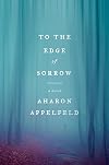To the Edge of Sorrow