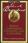 Baptist Confessions, Covenants, and Catechisms (Library of Baptist Classics)