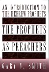 The Prophets as Preachers: An Introduction to the Hebrew Prophets