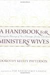 A Handbook for Ministers' Wives: Sharing the Blessing of Your Marriage, Family, and Home