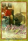 A Mother's Love: A Treasury of Honor & Inspiration