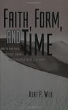 Faith, Form, and Time: What the Bible Teaches and Science Confirms about Creation and the Age of the Universe