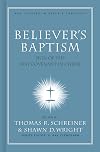 Believer's Baptism: Sign of the New Covenant in Christ (Nac Studies in Bible & Theology)