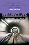 Perspectives on Israel and the Church: 4 Views
