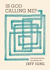 Is God Calling Me?: Answering the Question Every Believer Asks