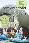 5 Conversations You Must Have with Your Son
