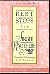 Rest Stops for Single Mothers: Devotions to Encourage You on Your Journey