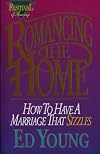 Romancing the Home: How to Have a Marriage That Sizzles