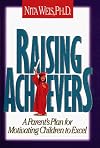 Raising Achievers: A Parent's Plan for Motivating Children to Excel