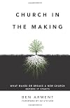 Church in the Making: What Makes or Breaks a New Church Before it Starts