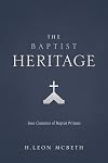 The Baptist Heritage: Four Centuries of Baptist Witness