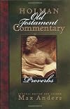 Proverbs (Volume 13) (Holman Old Testament Commentary)