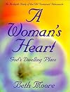 A Woman's Heart: God's Dwelling Place