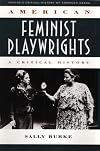 American Feminist Playwrights: A Critical History