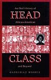 Head of the Class: An Oral History of African-American Achievement in Higher Education and Beyond