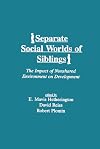 Separate social worlds of siblings the impact of nonshared environment on development