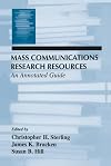Mass communications research resources : an annotated guide
