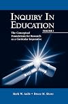 Inquiry In Education Set V1&2 P: Inquiry in Education, Volume I: The Conceptual Foundations for Research as a Curricular Imperative (Educational Psychology Series) (Volume 1)