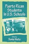 Puerto Rican Students in U.S. Schools (Sociocultural, Political, and Historical Studies in Education)