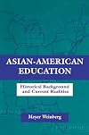 Asian-American Education: Historical Background and Current Realities