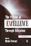 The Pursuit of Excellence Through Education (Educational Psychology Series)