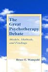 The Great Psychotherapy Debate: Models, Methods, and Findings (LEA's Counseling and Psychotherapy Series)