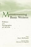 Mainstreaming Basic Writers: Politics and Pedagogies of Access