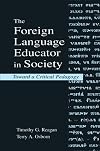 The Foreign Language Educator in Society: Toward A Critical Pedagogy