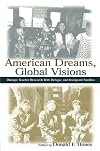 American Dreams, Global Visions: Dialogic Teacher Research With Refugee and Immigrant Families