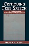 Critiquing Free Speech: First Amendment theory and the Challenge of Interdisciplinarity (Routledge Communication Series)