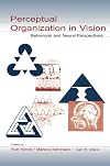 Perceptual Organization in Vision: Behavioral and Neural Perspectives