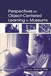 Perspectives on Object-Centered Learning in Museums