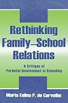 Rethinking Family-school Relations: A Critique of Parental involvement in Schooling
