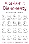 Academic Dishonesty: An Educator's Guide