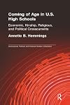 Coming of Age in U.S. High Schools: Economic, Kinship, Religious, and Political Crosscurrents