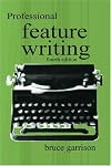 Professional Feature Writing (Routledge Communication Series)