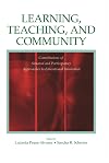 Learning, Teaching, and Community: Contributions of Situated and Participatory Approaches to Educational Innovation