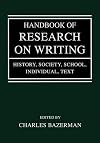 Handbook of Research on Writing: History, Society, School, Individual, Text